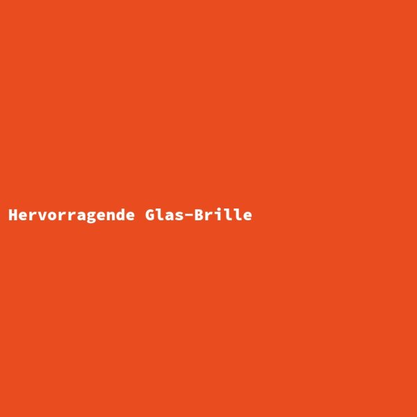 Excellent Glass Glasses