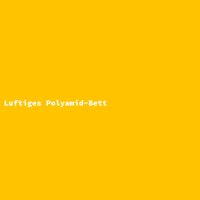 Luftiges Polyamid-Bett