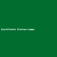 Exorbitante Elastan-Lampe