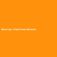 G&uuml;nstige Aluminium-Rutsche