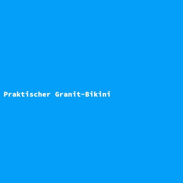 Practical Granite Bikini