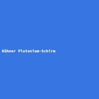 K&uuml;hner Plutonium-Schirm