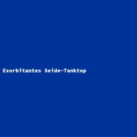 Exorbitantes Seide-Tanktop